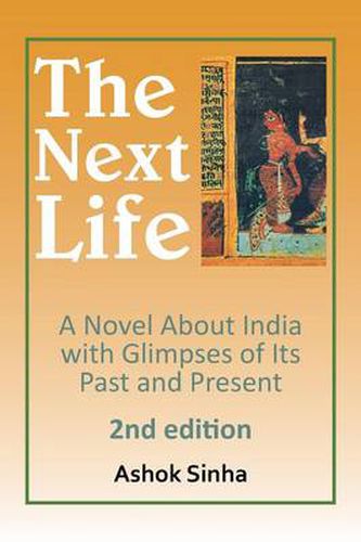 Cover image for The Next Life: A Novel about India with Glimpses of Its Past and Present 2nd Edition