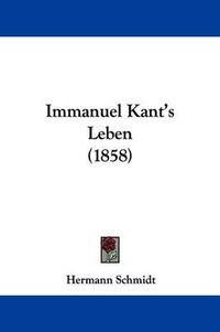 Cover image for Immanuel Kant's Leben (1858)