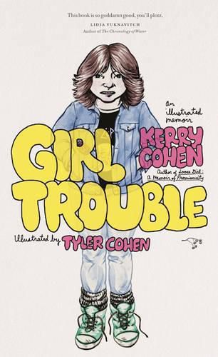 Cover image for Girl Trouble: An Illustrated Memoir