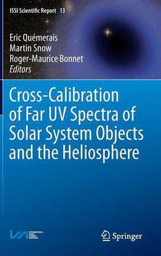 Cross-Calibration of Far UV Spectra of Solar System Objects and the Heliosphere