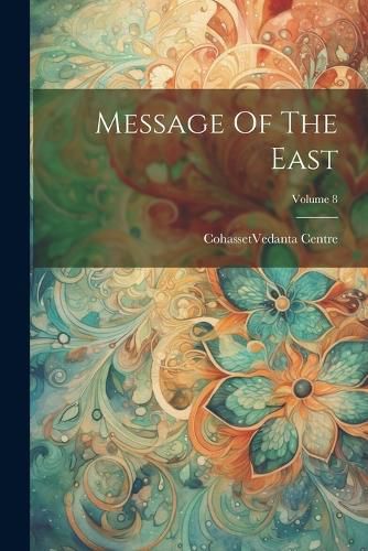 Cover image for Message Of The East; Volume 8