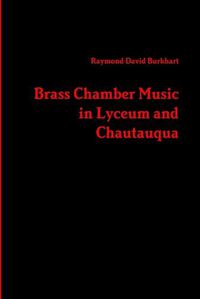 Cover image for Brass Chamber Music in Lyceum and Chautauqua