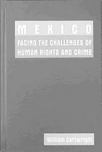 Cover image for Mexico: Facing the Challenges of Human Rights and Crime