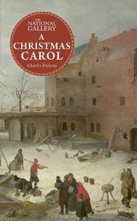 Cover image for The National Gallery Masterpiece Classics: A Christmas Carol