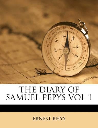 The Diary of Samuel Pepys Vol 1