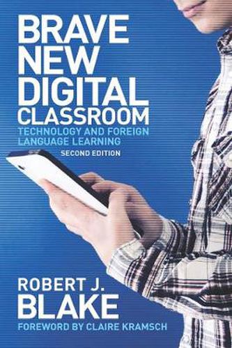 Cover image for Brave New Digital Classroom: Technology and Foreign Language Learning