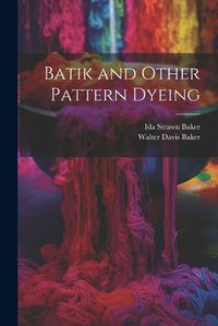 Cover image for Batik and Other Pattern Dyeing