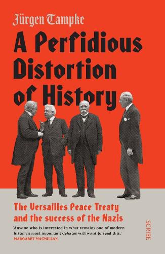 A Perfidious Distortion of History: the Versailles Peace Treaty and the success of the Nazis
