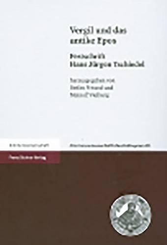 Cover image for Vergil Und Das Antike Epos: Festschrift Hans-Jurgen Tschiedel. in Verbindung Mit Volker Michael Strocka Und Raban Von Haehling Herausgegeben Von Stefan Freund Und Meinolf Vielberg