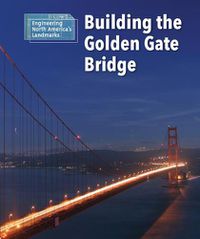 Cover image for Building the Golden Gate Bridge