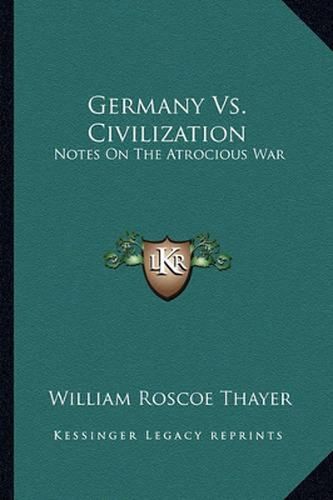 Germany vs. Civilization: Notes on the Atrocious War