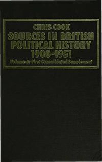 Cover image for Sources in British Political History 1900-1951: Volume 6: First Consolidated Supplement