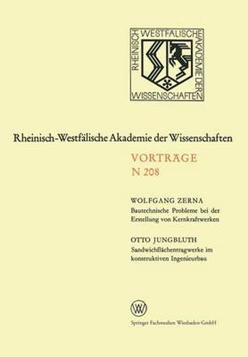 Cover image for Bautechnische Probleme Bei Der Erstellung Von Kernkraftwerken. Sandwichflachentragwerke Im Konstruktiven Ingenieurbau: 189. Sitzung Am 3. Juni 1970 in Dusseldorf