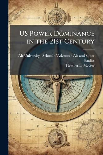 Cover image for US Power Dominance in the 21st Century