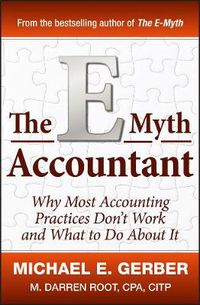 Cover image for The e-Myth Accountant: Why Most Accounting Practices Don't Work and What to Do About it