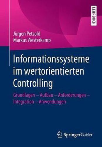 Cover image for Informationssysteme im wertorientierten Controlling: Grundlagen - Aufbau - Anforderungen - Integration - Anwendungen