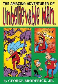 Cover image for The Amazing Adventures Of Unbelievable Man