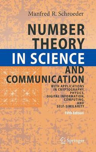 Cover image for Number Theory in Science and Communication: With Applications in Cryptography, Physics, Digital Information, Computing, and Self-Similarity