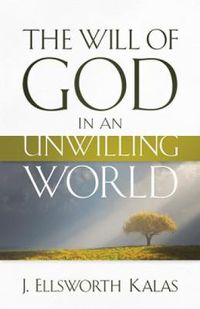 Cover image for The Will of God in an Unwilling World