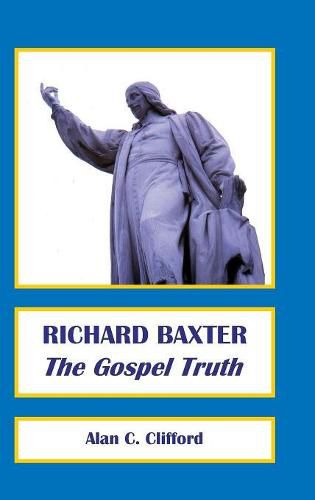 Cover image for Richard Baxter: The Gospel Truth