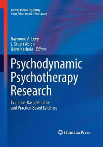 Psychodynamic Psychotherapy Research: Evidence-Based Practice and Practice-Based Evidence