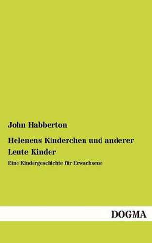 Cover image for Helenens Kinderchen Und Anderer Leute Kinder