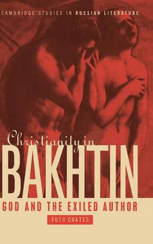 Cover image for Christianity in Bakhtin: God and the Exiled Author