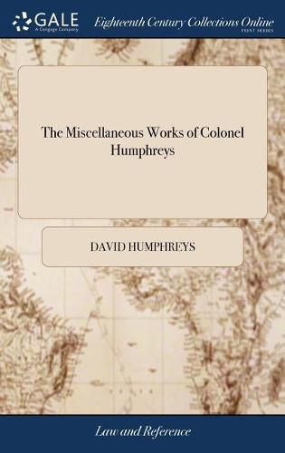 The Miscellaneous Works of Colonel Humphreys