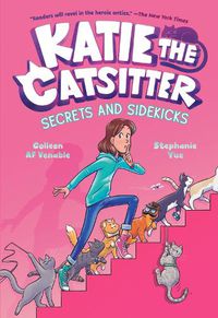 Cover image for Katie the Catsitter #3: Secrets and Sidekicks
