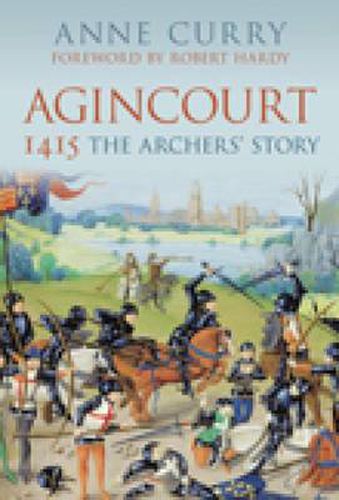 Agincourt 1415: The Archers' Story