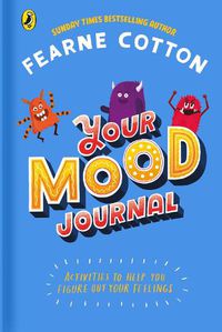 Cover image for Your Mood Journal: feelings journal for kids by Sunday Times bestselling author Fearne Cotton