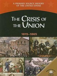 Cover image for The Crisis of the Union (1815-1865)