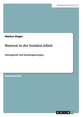 Cover image for Burnout in der Sozialen Arbeit: Hintergrunde und Handlungsstrategien