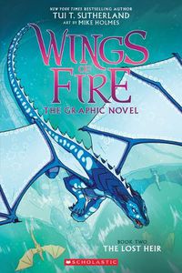 Cover image for Wings of Fire: The Lost Heir: A Graphic Novel (Wings of Fire Graphic Novel #2): Volume 2