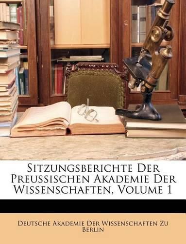 Cover image for Sitzungsberichte Der Preussischen Akademie Der Wissenschaften, Volume 1