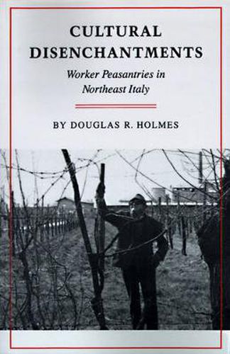 Cover image for Cultural Disenchantments: Worker Peasantries in North East Italy