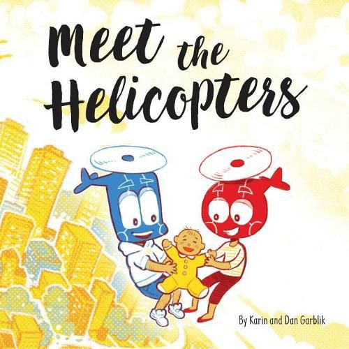 Cover image for Meet the Helicopters: Lighthearted Children's Story of the Modern, Overprotective Parent