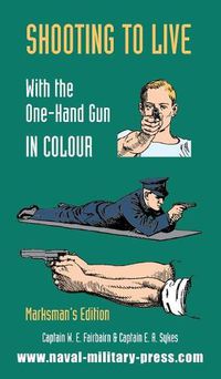 Cover image for Shooting to Live with the One-Hand Gun in Colour - Marksman's Edition