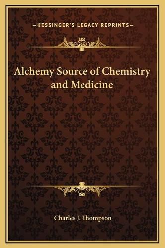 Cover image for Alchemy Source of Chemistry and Medicine
