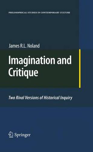 Cover image for Imagination and Critique: Two Rival Versions of Historical Inquiry