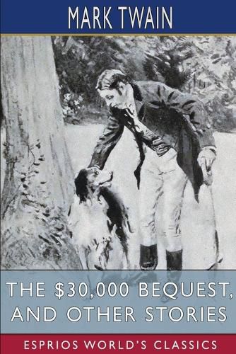 Cover image for The $30,000 Bequest, and Other Stories (Esprios Classics)