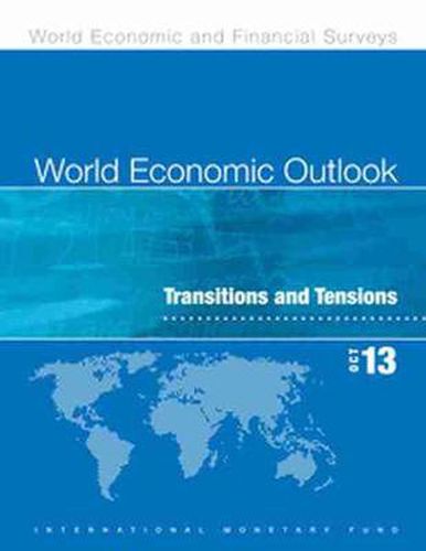 World economic outlook: October 2013, transitions and tensions