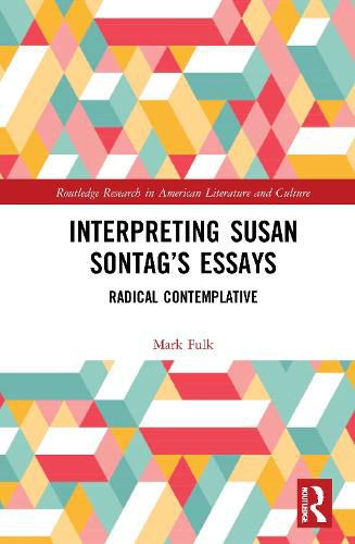 Interpreting Susan Sontag's Essays: Radical Contemplative