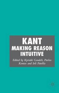 Cover image for Kant: Making Reason Intuitive