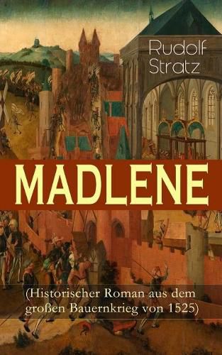 MADLENE (Historischer Roman aus dem grossen Bauernkrieg von 1525)