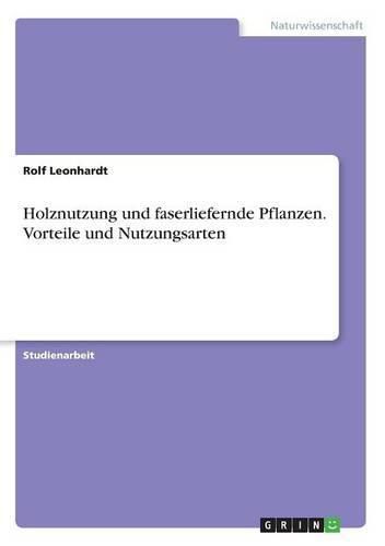 Cover image for Holznutzung und faserliefernde Pflanzen. Vorteile und Nutzungsarten