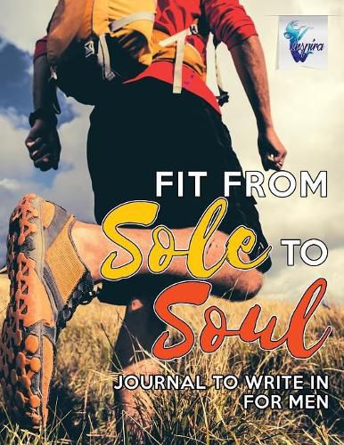 Cover image for Fit from Sole to Soul Journal to Write In for Men