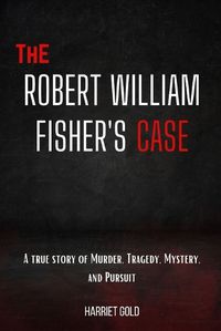 Cover image for The Robert William Fisher's Case