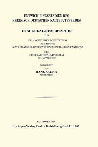 Entwicklungsstadien Des Rheinisch-Deutschen Kaltblutpferdes: In Augural-Dissertation Zur Erlangung Der Doktowurde Der Hohen Mathematisch-Naturwissenschaftlichen Fakultat Der Georg-August-Universitat Zu Goettingen