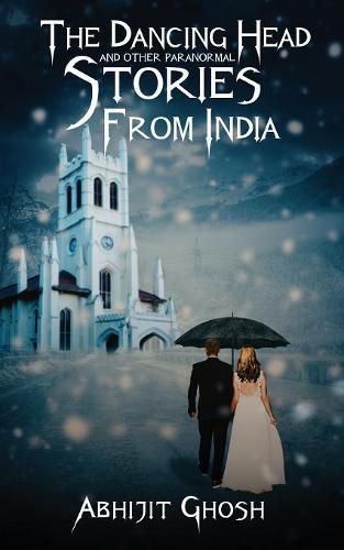 Cover image for The Dancing Head and Other Paranormal Stories from India